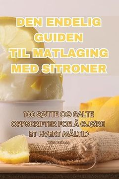 portada Den Endelig Guiden Til Matlaging Med Sitroner (en Noruego)