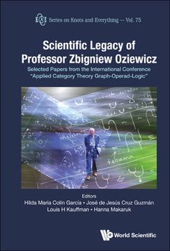 portada Scientific Legacy of Professor Zbigniew Oziewicz: Selected Papers from the International Conference Applied Category Theory Graph-Operad-Logic (en Inglés)