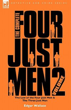 portada the complete four just men: volume 2-the law of the four just men & the three just men (en Inglés)