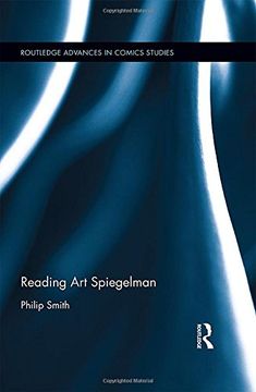 portada Reading Art Spiegelman (Routledge Advances in Comics Studies)