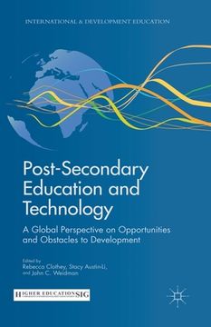 portada Post-Secondary Education and Technology: A Global Perspective on Opportunities and Obstacles to Development (en Inglés)