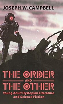 portada Order and the Other: Young Adult Dystopian Literature and Science Fiction (Children's Literature Association Series) (in English)