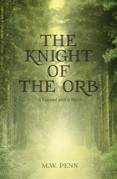 portada The Knight of the Orb: A Legend and a Myth (en Inglés)