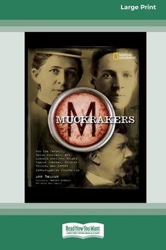 portada Muckrackers: How Ida Tarbell, Upton Sinclair, and Lincoln Steffens Helped Expose Scandal, Inspire Reform, and Invent Investigative (in English)
