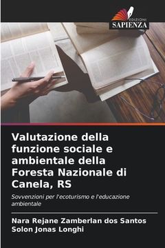 portada Valutazione della funzione sociale e ambientale della Foresta Nazionale di Canela, RS (en Italiano)