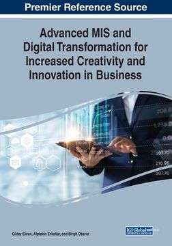 portada Advanced MIS and Digital Transformation for Increased Creativity and Innovation in Business (en Inglés)