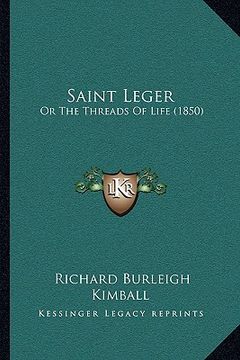 portada saint leger: or the threads of life (1850) (in English)