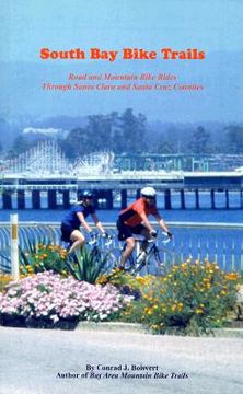 portada south bay bike trails: road and mountain bicycle rides through santa clara and santa cruz counties
