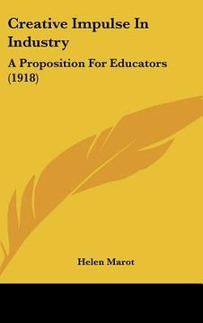 portada creative impulse in industry: a proposition for educators (1918) (in English)