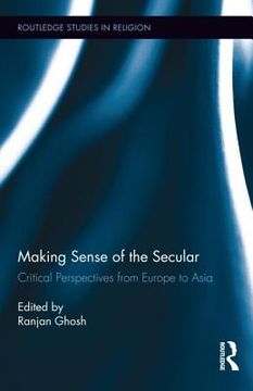 portada making sense of the secular: critical perspectives from europe to asia (en Inglés)