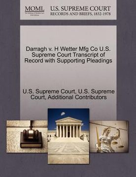 portada darragh v. h wetter mfg co u.s. supreme court transcript of record with supporting pleadings