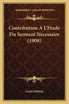 portada Contribution A L'Etude Du Serment Necessaire (1908) (en Francés)