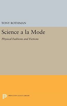 portada Science a la Mode: Physical Fashions and Fictions (Princeton Legacy Library) 