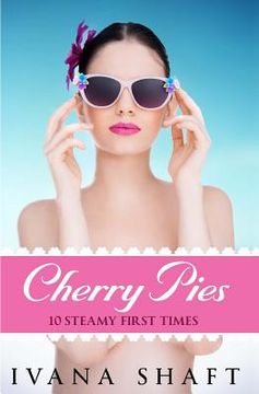 portada Cherry Pies: 10 Steamy First Times (en Inglés)