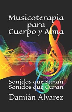 portada Musicoterapia Para Cuerpo y Alma: Sonidos que Sanan, Sonidos que Curan