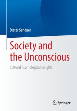 portada Society and the Unconscious: Cultural Psychological Insights (en Inglés)