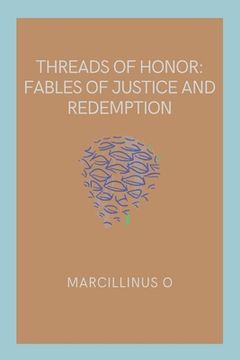 portada Threads of Honor: Fables of Justice and Redemption (in English)