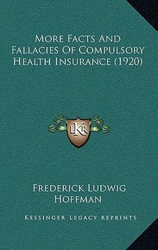 portada more facts and fallacies of compulsory health insurance (1920) (en Inglés)