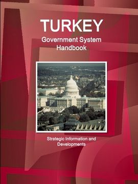 portada Turkey Government System Handbook - Strategic Information and Developments (en Inglés)