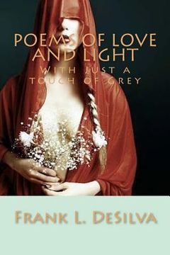 portada Poems of Love and Light: With just a touch of Grey (en Inglés)