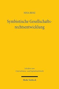 portada Symbiotische Gesellschaftsrechtsentwicklung: Judikative Rechtsfortbildung Und Reformgesetzgebung Im Dialog (in German)