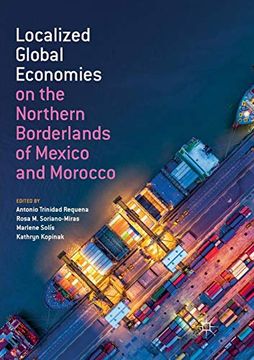 portada Localized Global Economies on the Northern Borderlands of Mexico and Morocco 