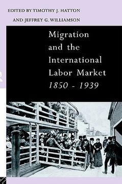 portada migration and the international labor market 1850-1939 (in English)