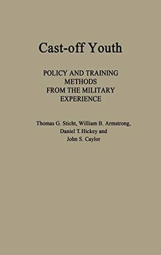 portada Cast-Off Youth: Policy and Training Methods From the Military Experience (in English)