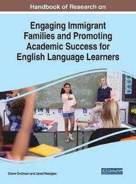 portada Handbook of Research on Engaging Immigrant Families and Promoting Academic Success for English Language Learners (in English)