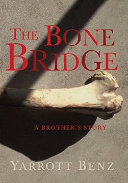 portada The Bone Bridge: A Brother'S Story (in English)