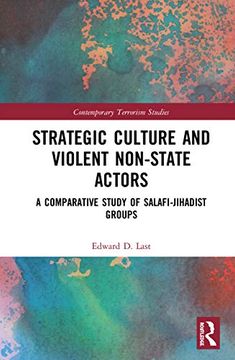 portada Strategic Culture and Violent Non-State Actors: A Comparative Study of Salafi-Jihadist Groups (Contemporary Terrorism Studies) (en Inglés)