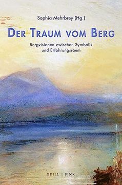portada Der Traum vom Berg Bergvisionen Zwischen Symbolik und Erfahrungsraum (en Alemán)