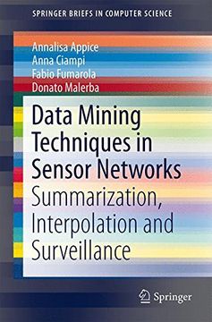 portada Data Mining Techniques in Sensor Networks: Summarization, Interpolation and Surveillance (Springerbriefs in Computer Science) (in English)