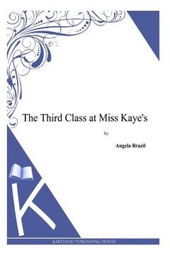 portada The Third Class at Miss Kaye's (en Inglés)