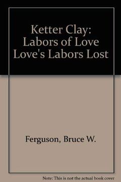 portada Clay Ketter: Labors of Love Love's Labors Lost