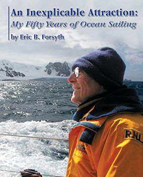 portada An Inexplicable Attraction: My Fifty Years of Ocean Sailing (in English)