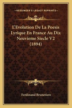 portada L'Evolution De La Poesis Lyrique En France Au Dix Neuvieme Siecle V2 (1894) (in French)