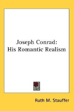 portada joseph conrad: his romantic realism (en Inglés)