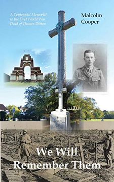 portada We Will Remember Them: A Centennial Memorial to the First World war Dead of Thames Ditton (en Inglés)