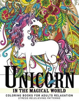 portada Unicorn In the Magical World: Coloring books for Adults, Children, Kids and all ages (en Inglés)