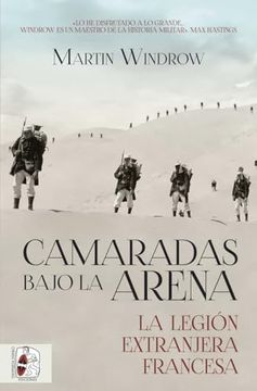 portada Camaradas Bajo la Arena. La Legión Extranjera Francesa