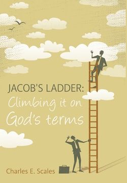 portada Jacob's Ladder: Climbing it on God's terms (en Inglés)