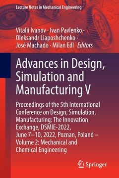 portada Advances in Design, Simulation and Manufacturing V: Proceedings of the 5th International Conference on Design, Simulation, Manufacturing: The Innovati (in English)