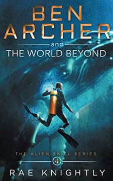 portada Ben Archer and the World Beyond: 4 (The Alien Skill Series) (en Inglés)