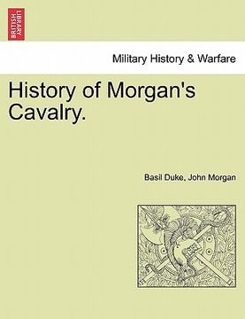 portada history of morgan's cavalry. (en Inglés)