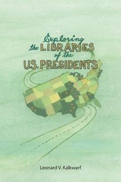 portada Exploring the Libraries of the U.S. PRESIDENTS (en Inglés)