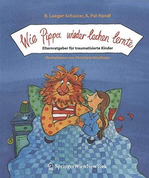 portada Wie Pippa Wieder Lachen Lernte: Elternratgeber Für Traumatisierte Kinder (in German)