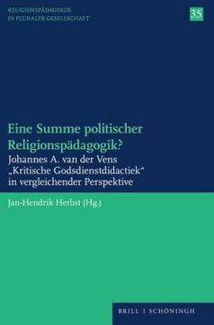 portada Eine Summe Politischer Religionspadagogik?: Johannes A. Van Der Vens Kritische Godsdienstdidactiek in Vergleichender Perspektive (in German)