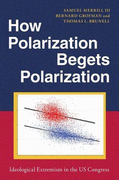 portada How Polarization Begets Polarization: Ideological Extremism in the us Congress (en Inglés)