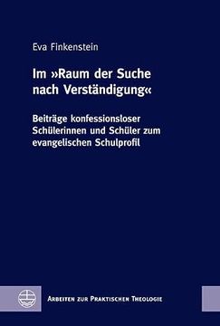 portada Im Raum Der Suche Nach Verstandigung: Beitrage Konfessionsloser Schulerinnen Und Schuler Zum Evangelischen Schulprofil (en Alemán)